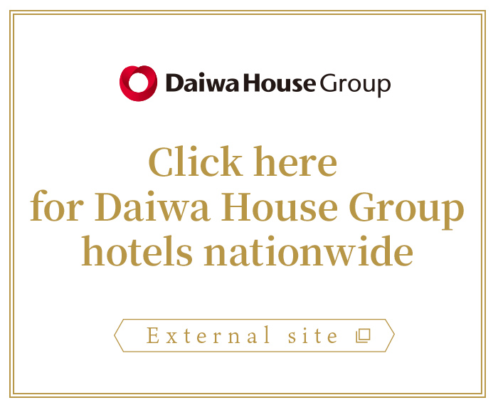 Click here for Daiwa House Group hotels nationwide