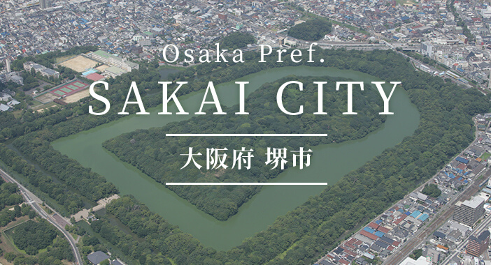 Sakai City（Osaka Pref.）(SAKAI CITY)